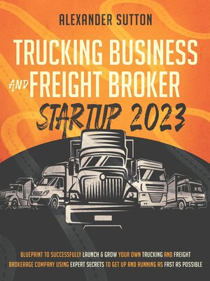 cover image of Trucking Business and Freight Broker Startup 2023